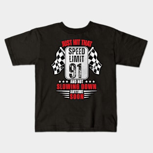 91th Birthday Speed Limit Sign 91 Years Old Racing Kids T-Shirt